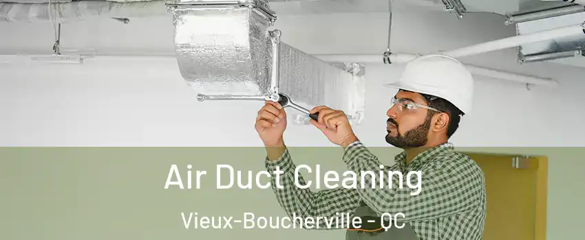  Air Duct Cleaning Vieux-Boucherville - QC