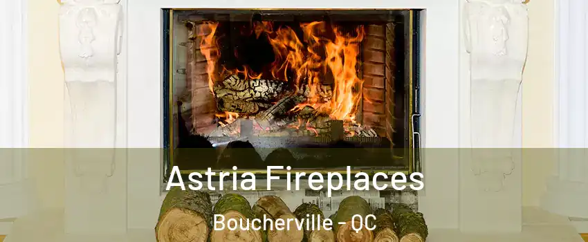  Astria Fireplaces Boucherville - QC