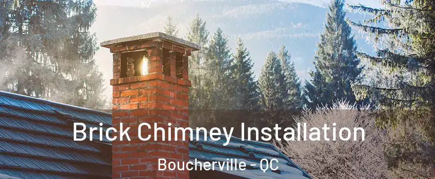  Brick Chimney Installation Boucherville - QC