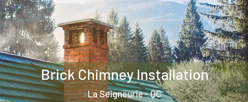  Brick Chimney Installation La Seigneurie - QC
