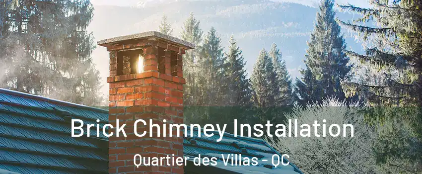  Brick Chimney Installation Quartier des Villas - QC
