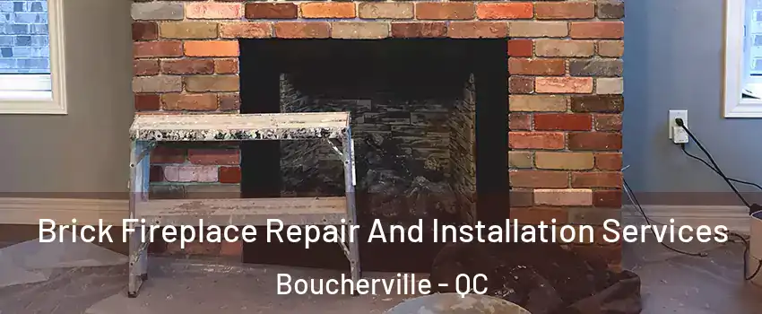  Brick Fireplace Repair And Installation Services Boucherville - QC