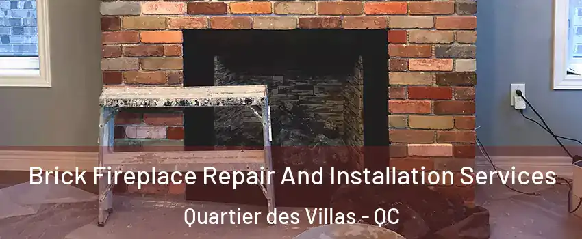  Brick Fireplace Repair And Installation Services Quartier des Villas - QC