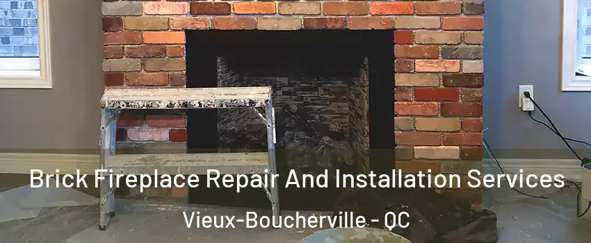  Brick Fireplace Repair And Installation Services Vieux-Boucherville - QC