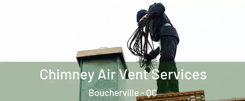  Chimney Air Vent Services Boucherville - QC