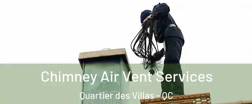  Chimney Air Vent Services Quartier des Villas - QC