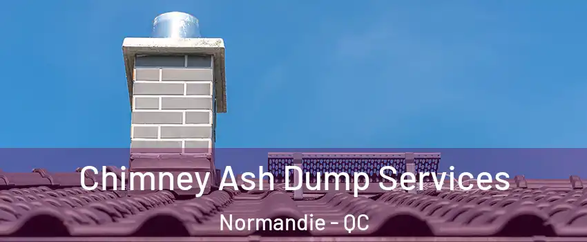 Chimney Ash Dump Services Normandie - QC