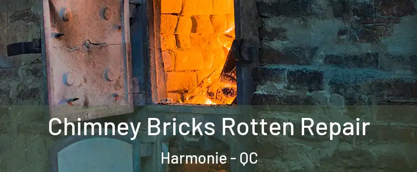  Chimney Bricks Rotten Repair Harmonie - QC