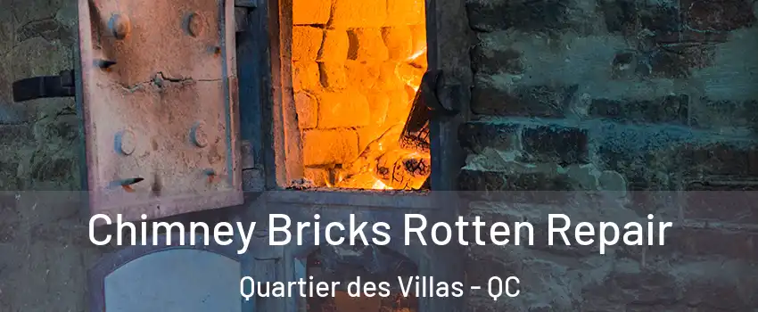  Chimney Bricks Rotten Repair Quartier des Villas - QC