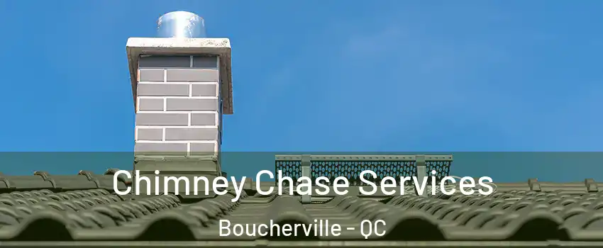  Chimney Chase Services Boucherville - QC