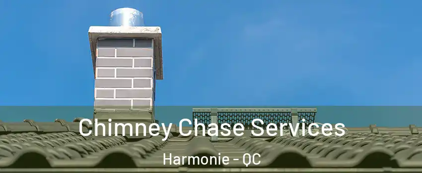  Chimney Chase Services Harmonie - QC
