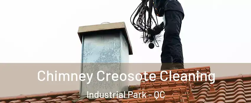 Chimney Creosote Cleaning Industrial Park - QC