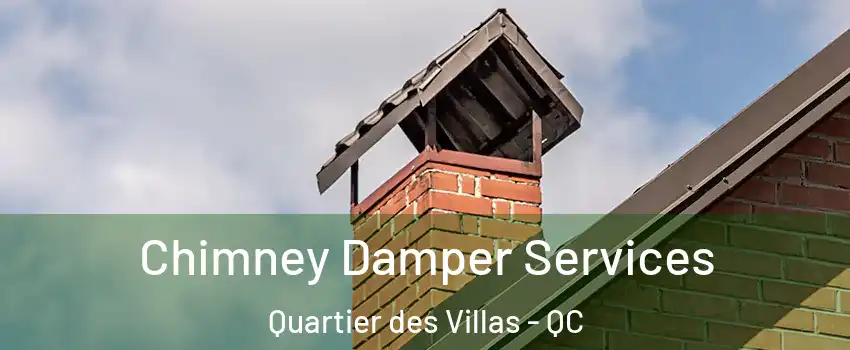  Chimney Damper Services Quartier des Villas - QC