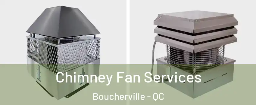  Chimney Fan Services Boucherville - QC