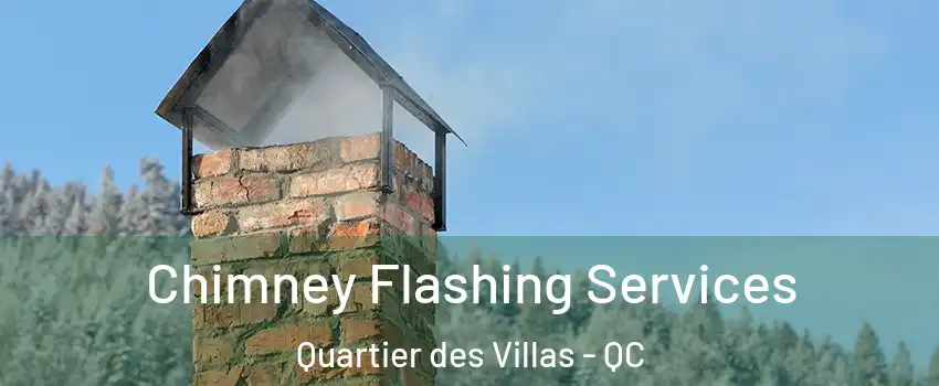 Chimney Flashing Services Quartier des Villas - QC