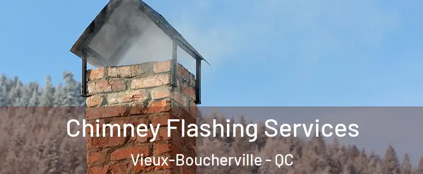 Chimney Flashing Services Vieux-Boucherville - QC