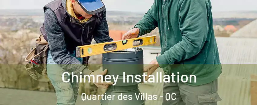 Chimney Installation Quartier des Villas - QC
