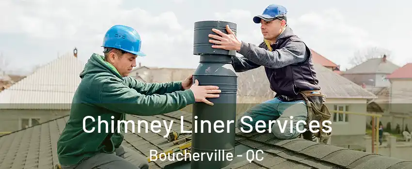  Chimney Liner Services Boucherville - QC
