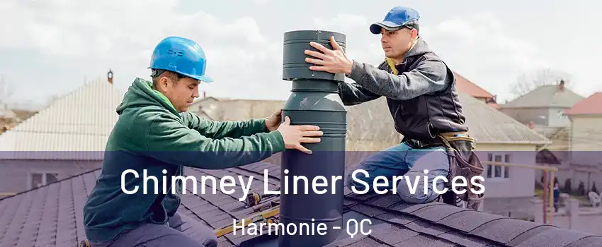  Chimney Liner Services Harmonie - QC