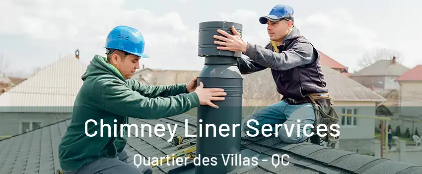  Chimney Liner Services Quartier des Villas - QC