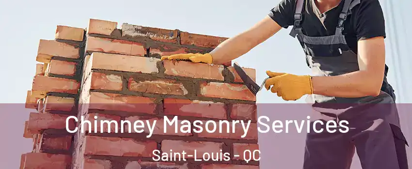  Chimney Masonry Services Saint-Louis - QC