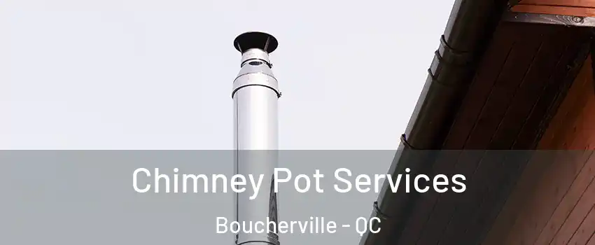  Chimney Pot Services Boucherville - QC