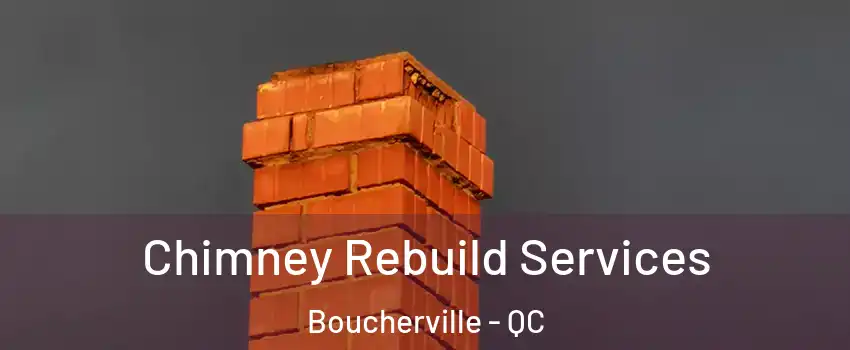  Chimney Rebuild Services Boucherville - QC