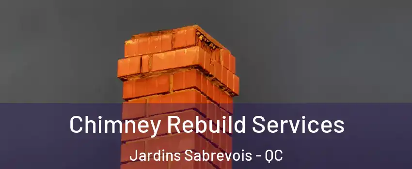  Chimney Rebuild Services Jardins Sabrevois - QC