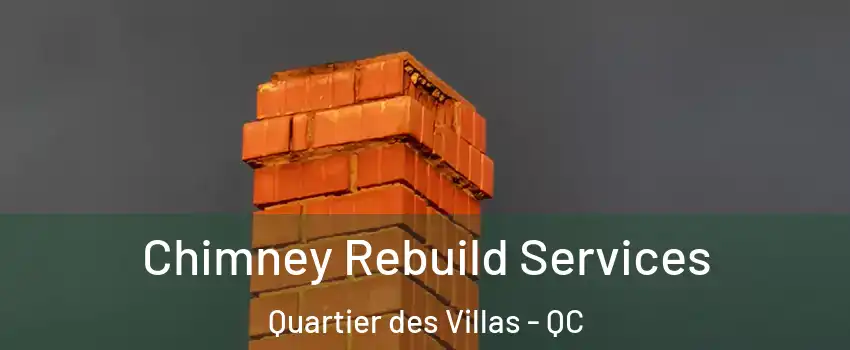  Chimney Rebuild Services Quartier des Villas - QC