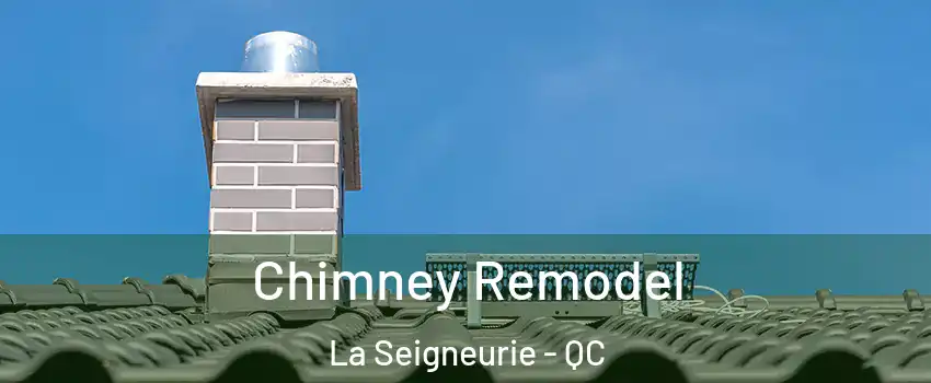  Chimney Remodel La Seigneurie - QC