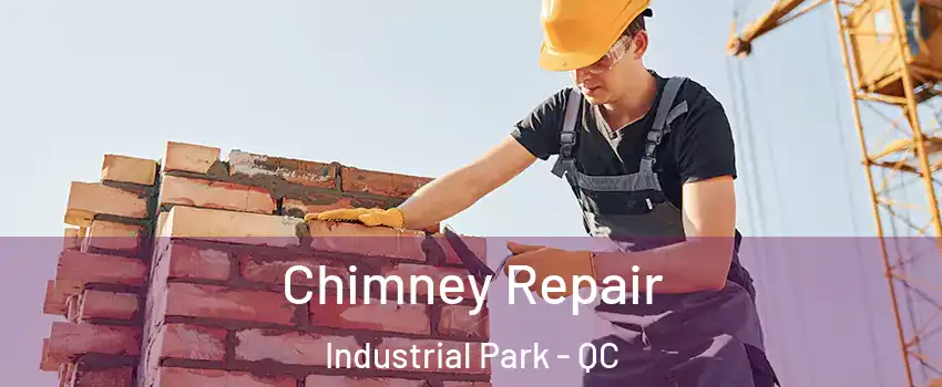  Chimney Repair Industrial Park - QC
