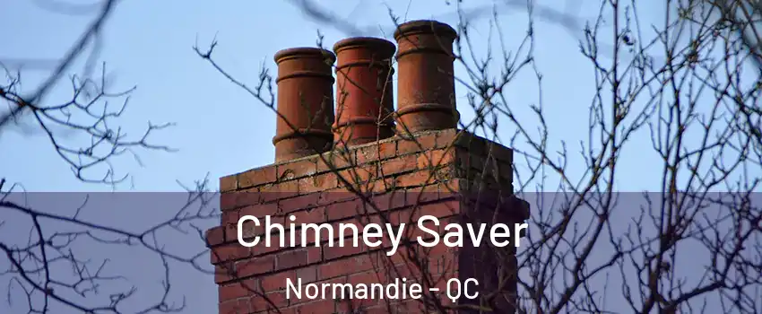  Chimney Saver Normandie - QC