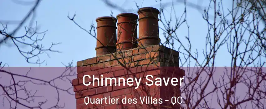  Chimney Saver Quartier des Villas - QC