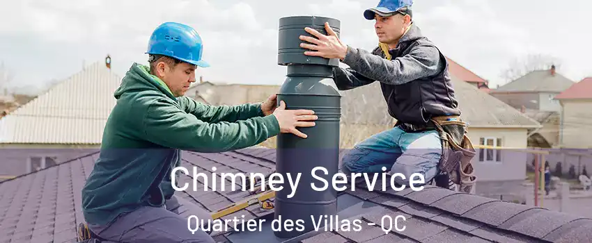  Chimney Service Quartier des Villas - QC