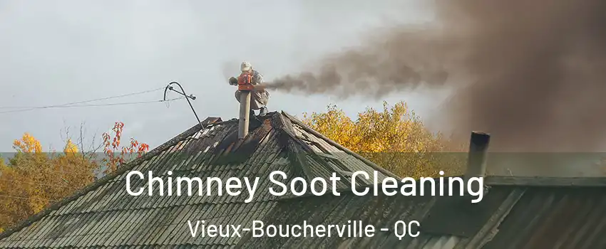  Chimney Soot Cleaning Vieux-Boucherville - QC