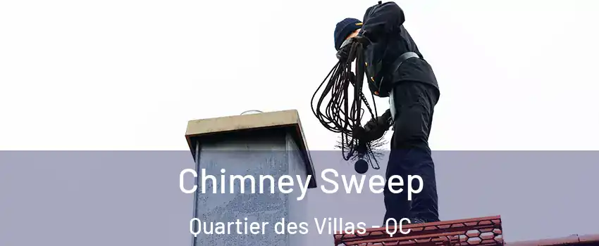 Chimney Sweep Quartier des Villas - QC