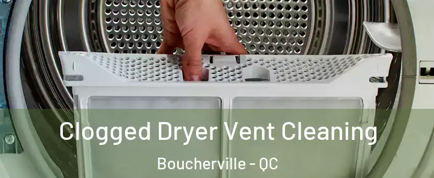  Clogged Dryer Vent Cleaning Boucherville - QC