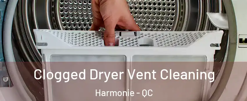  Clogged Dryer Vent Cleaning Harmonie - QC