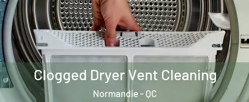 Clogged Dryer Vent Cleaning Normandie - QC
