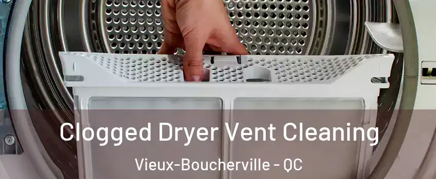  Clogged Dryer Vent Cleaning Vieux-Boucherville - QC