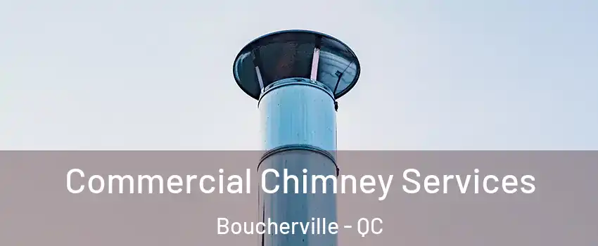  Commercial Chimney Services Boucherville - QC
