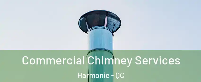  Commercial Chimney Services Harmonie - QC