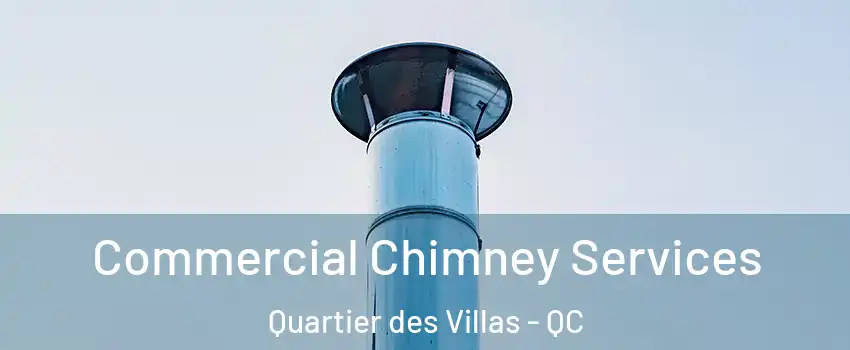  Commercial Chimney Services Quartier des Villas - QC