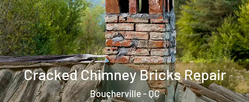  Cracked Chimney Bricks Repair Boucherville - QC