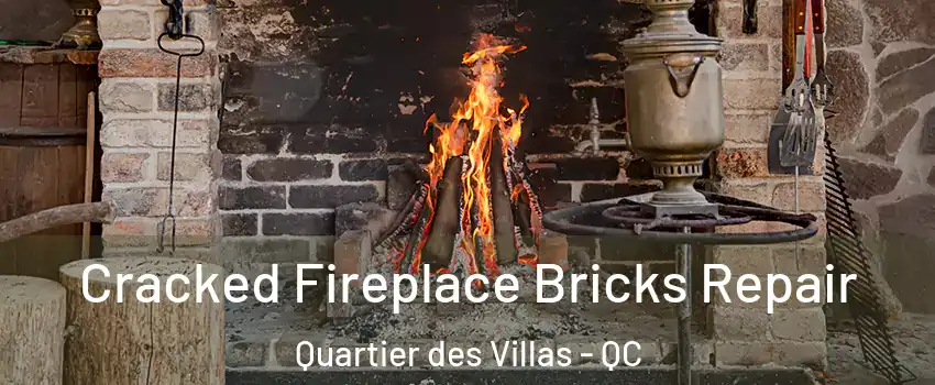  Cracked Fireplace Bricks Repair Quartier des Villas - QC