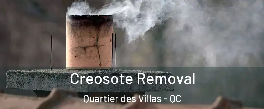  Creosote Removal Quartier des Villas - QC
