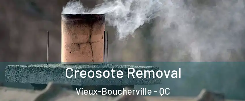  Creosote Removal Vieux-Boucherville - QC