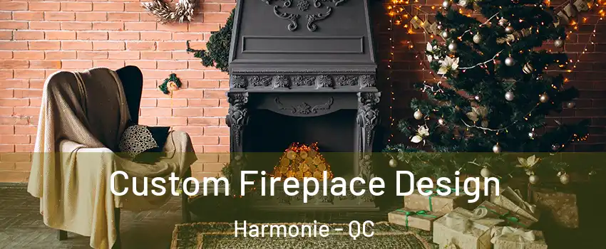  Custom Fireplace Design Harmonie - QC