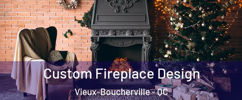  Custom Fireplace Design Vieux-Boucherville - QC