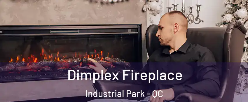  Dimplex Fireplace Industrial Park - QC